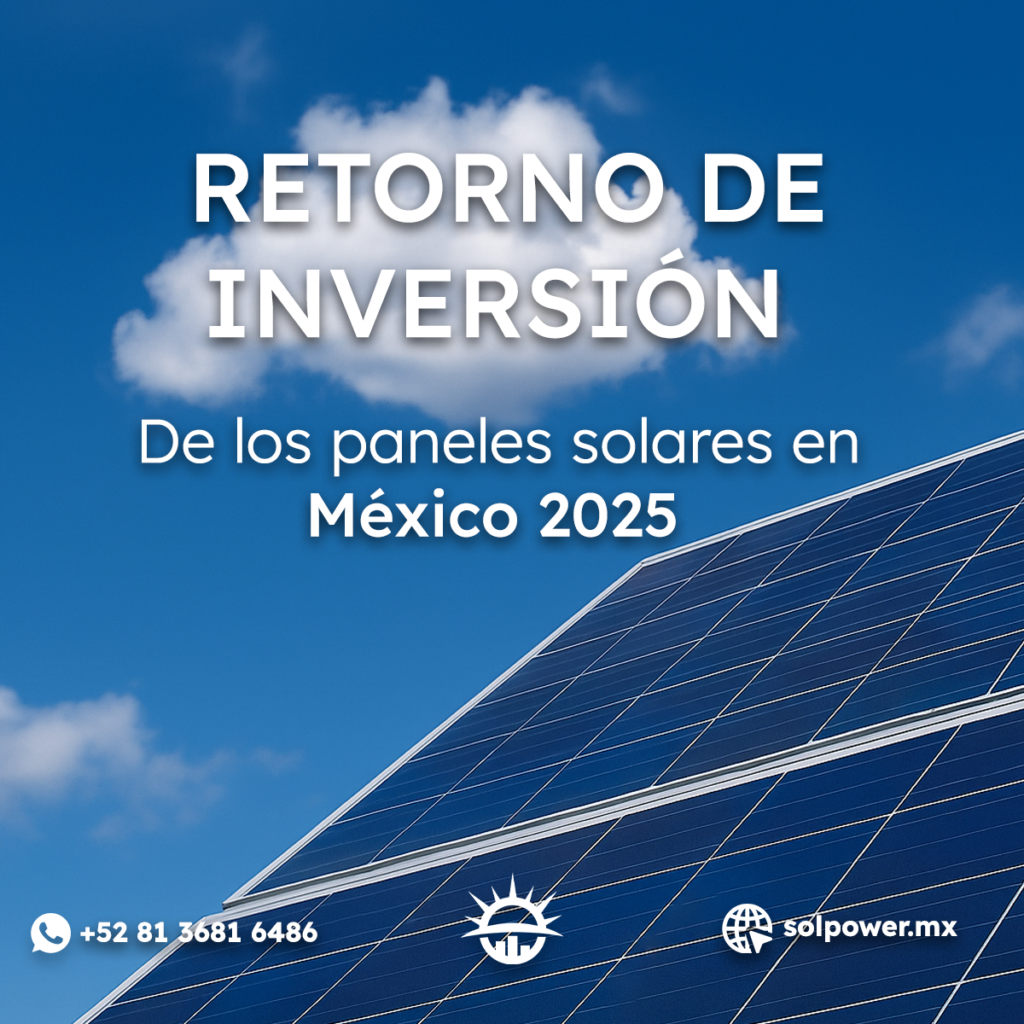 Paneles solares bajo el cielo con título “Retorno de inversión de los paneles solares en México 2025